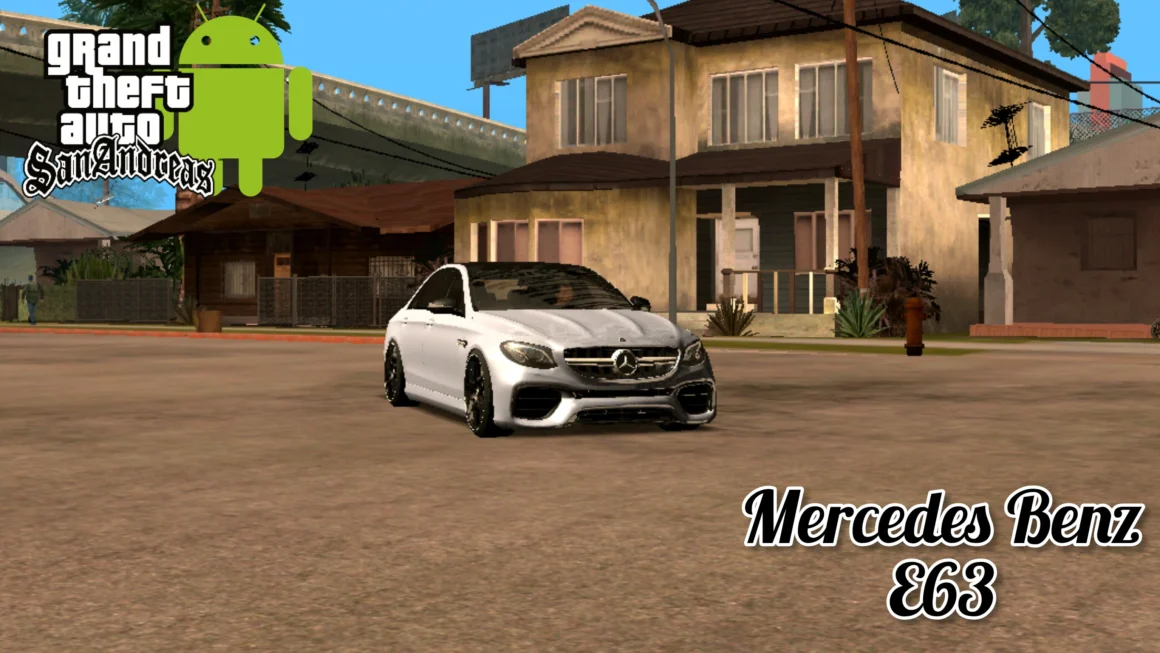 GTA SA Android Mercedes E63 Modu (Dff Only)